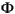 Phi
